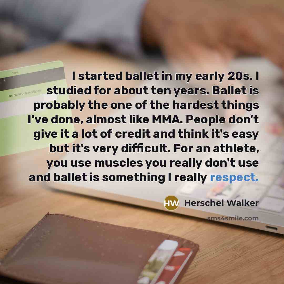 “I started ballet in my early 20s. I studied for…” quote by Herschel Walker