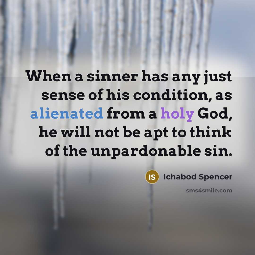 “When a sinner has any just sense of his condition,…” quote by Ichabod Spencer