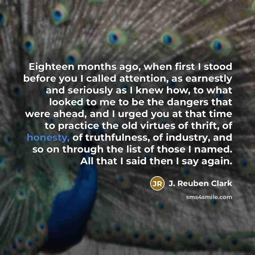 “Eighteen months ago, when first I stood before you I…” quote by J. Reuben Clark