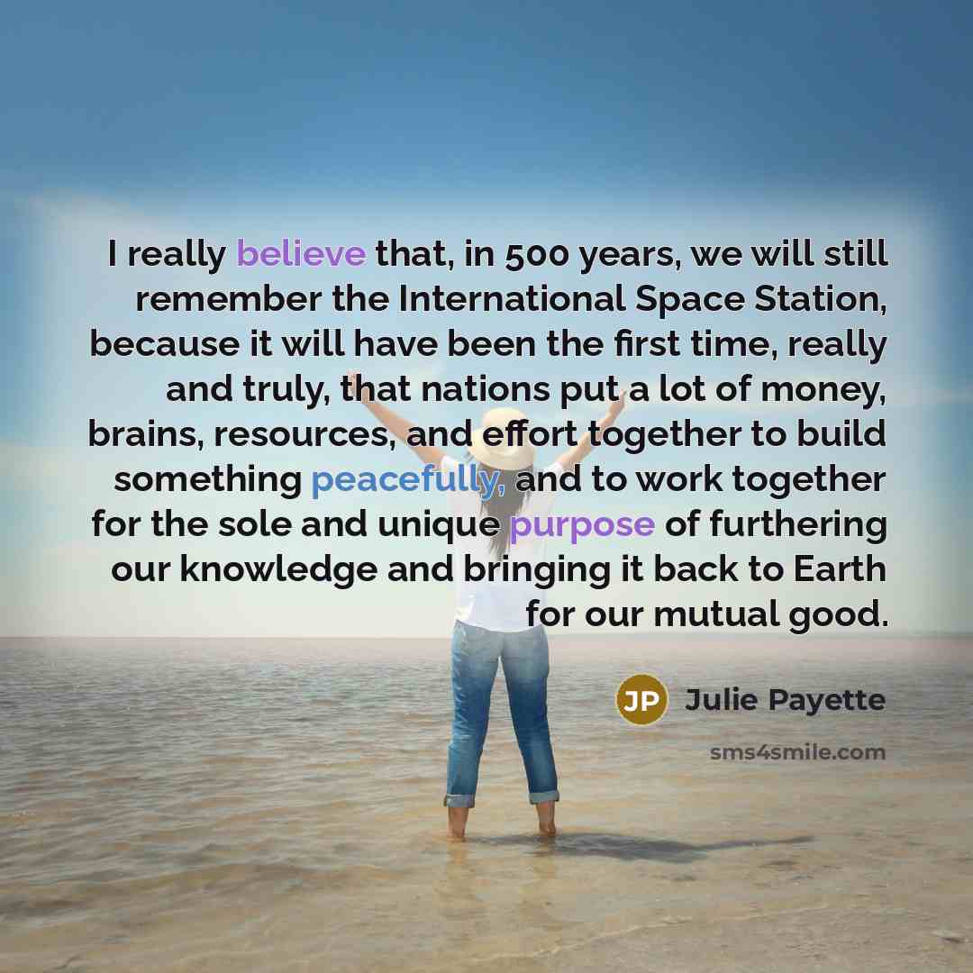 “I really believe that, in 500 years, we will still…” quote by Julie Payette