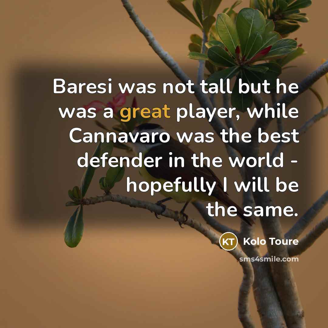 “Baresi was not tall but he was a great player,…” quote by Kolo Toure