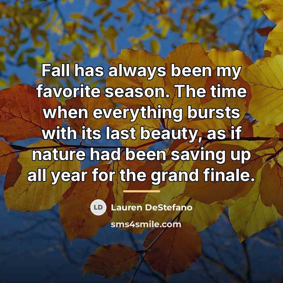 “Fall has always been my favorite season. The time when…” quote by Lauren DeStefano