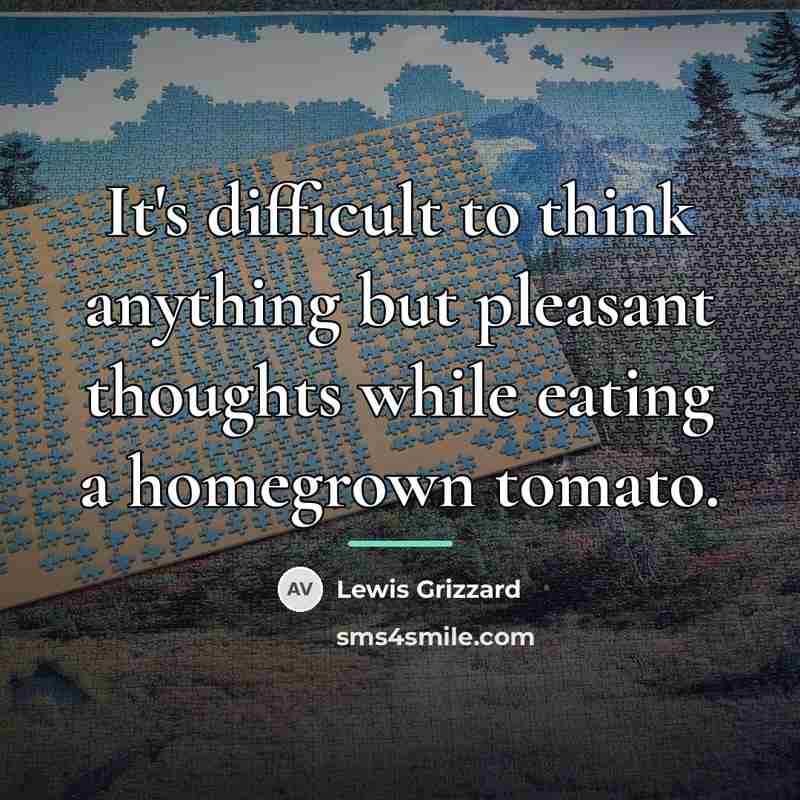 “It's difficult to think anything but pleasant thoughts while eating…” quote by Lewis Grizzard