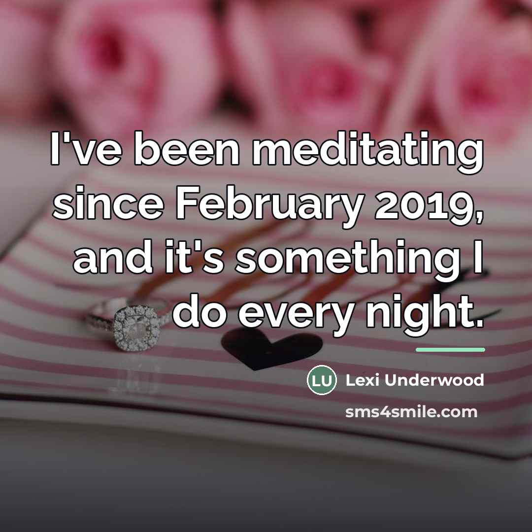 “I've been meditating since February 2019, and it's something I…” quote by Lexi Underwood
