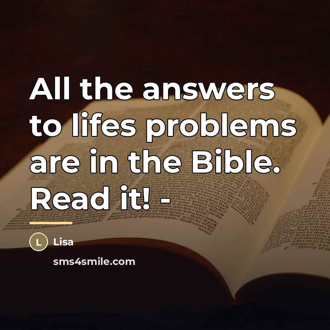 “All the answers to lifes problems are in the Bible.…” quote by Lisa