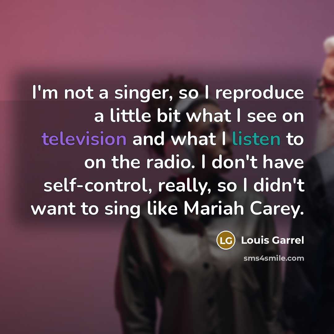 “I'm not a singer, so I reproduce a little bit…” quote by Louis Garrel