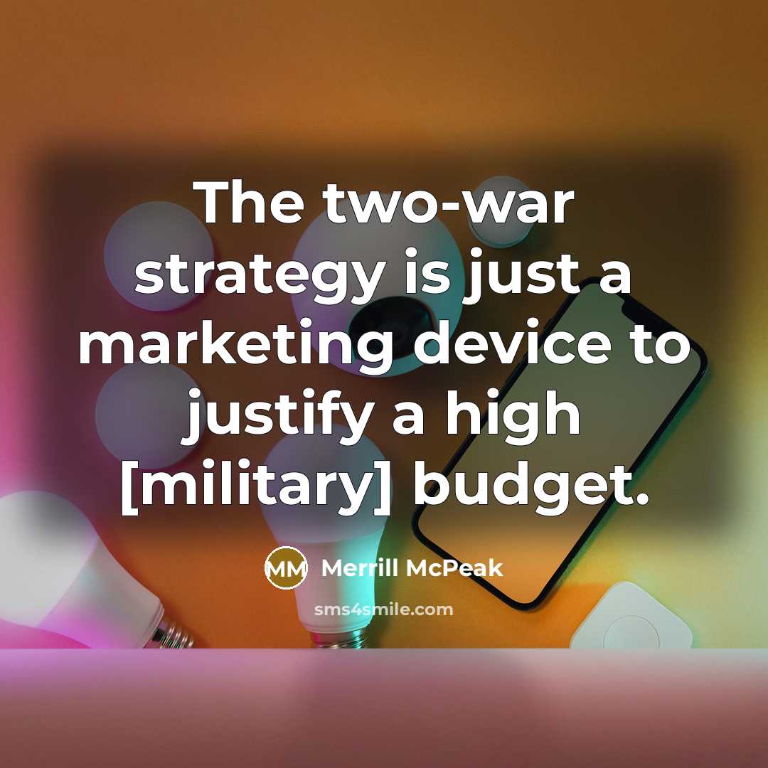 “The two-war strategy is just a marketing device to justify…” quote by Merrill McPeak