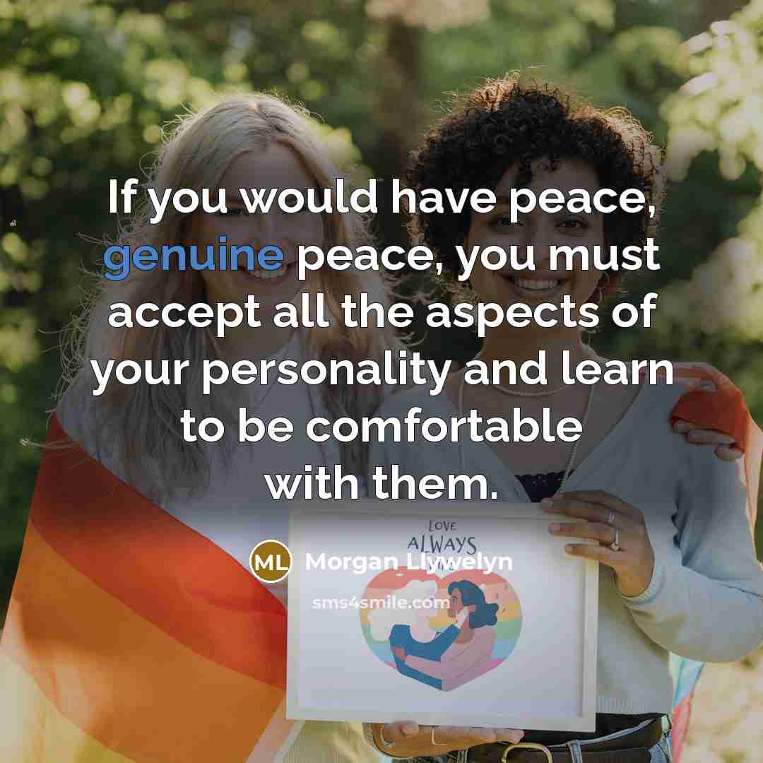 “If you would have peace, genuine peace, you must accept…” quote by Morgan Llywelyn