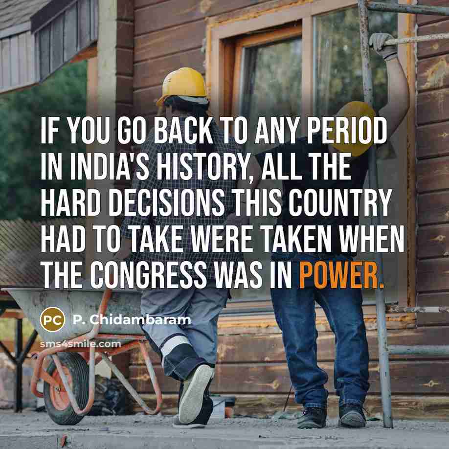 “If you go back to any period in India's history,…” quote by P. Chidambaram