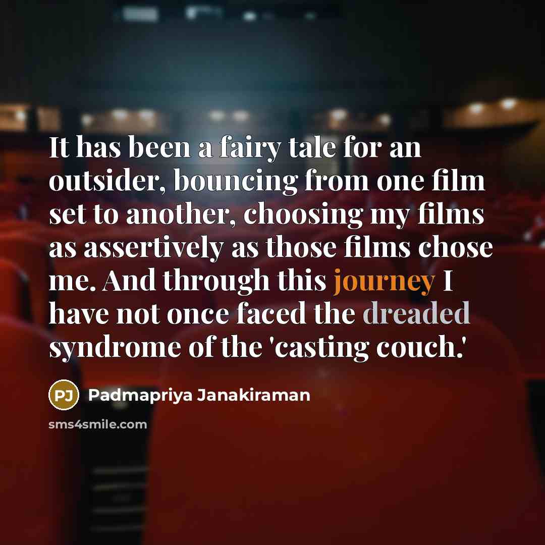 “It has been a fairy tale for an outsider, bouncing…” quote by Padmapriya Janakiraman