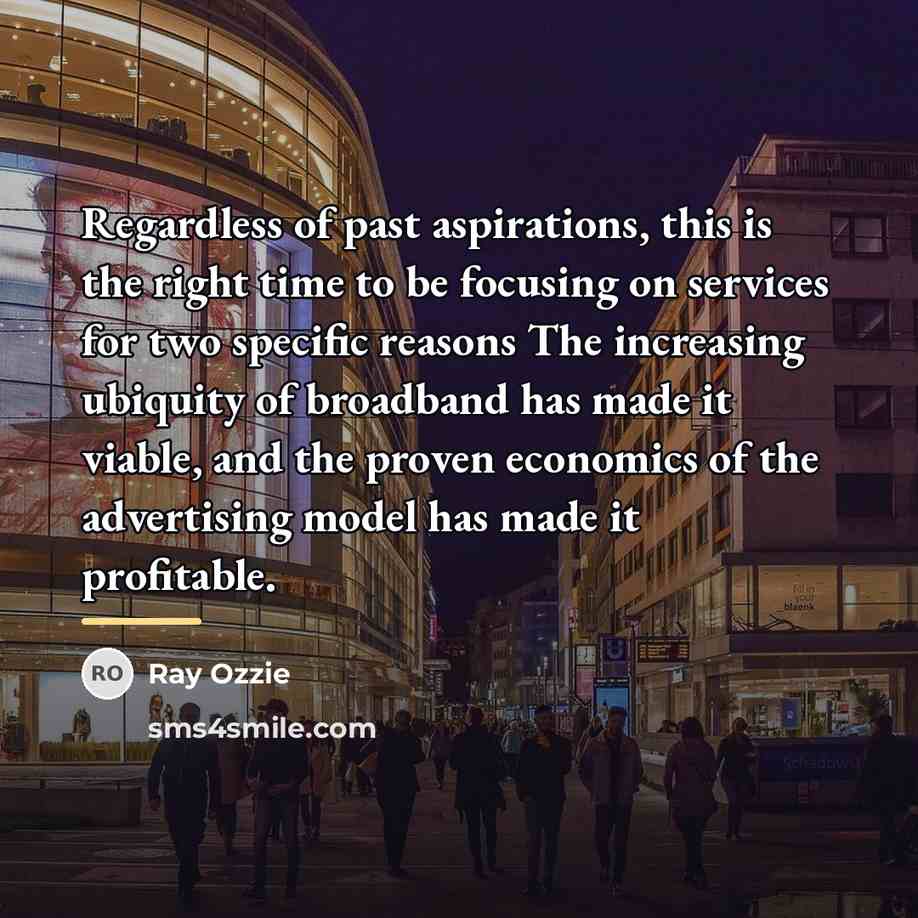 “Regardless of past aspirations, this is the right time to…” quote by Ray Ozzie