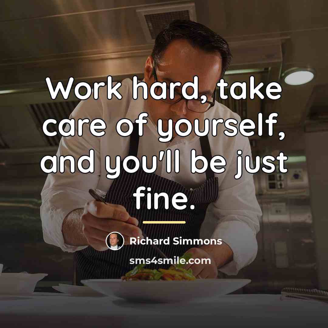 “Work hard, take care of yourself, and you'll be just…” quote by Richard Simmons