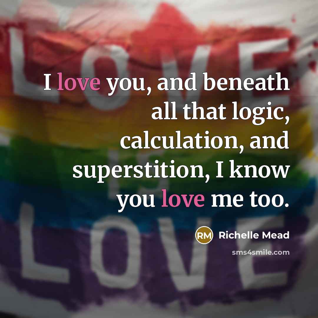 “I love you, and beneath all that logic, calculation, and…” quote by Richelle Mead