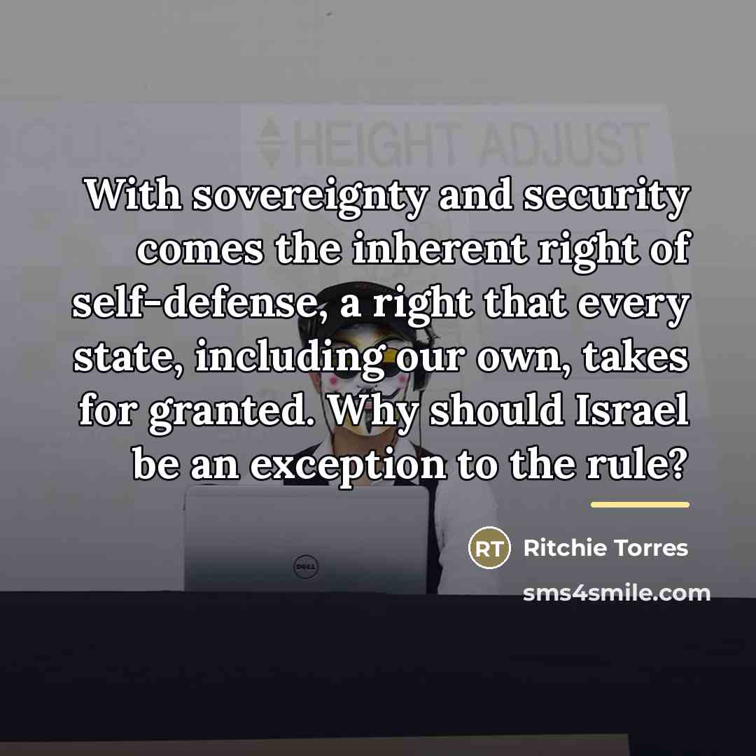 “With sovereignty and security comes the inherent right of self-defense,…” quote by Ritchie Torres