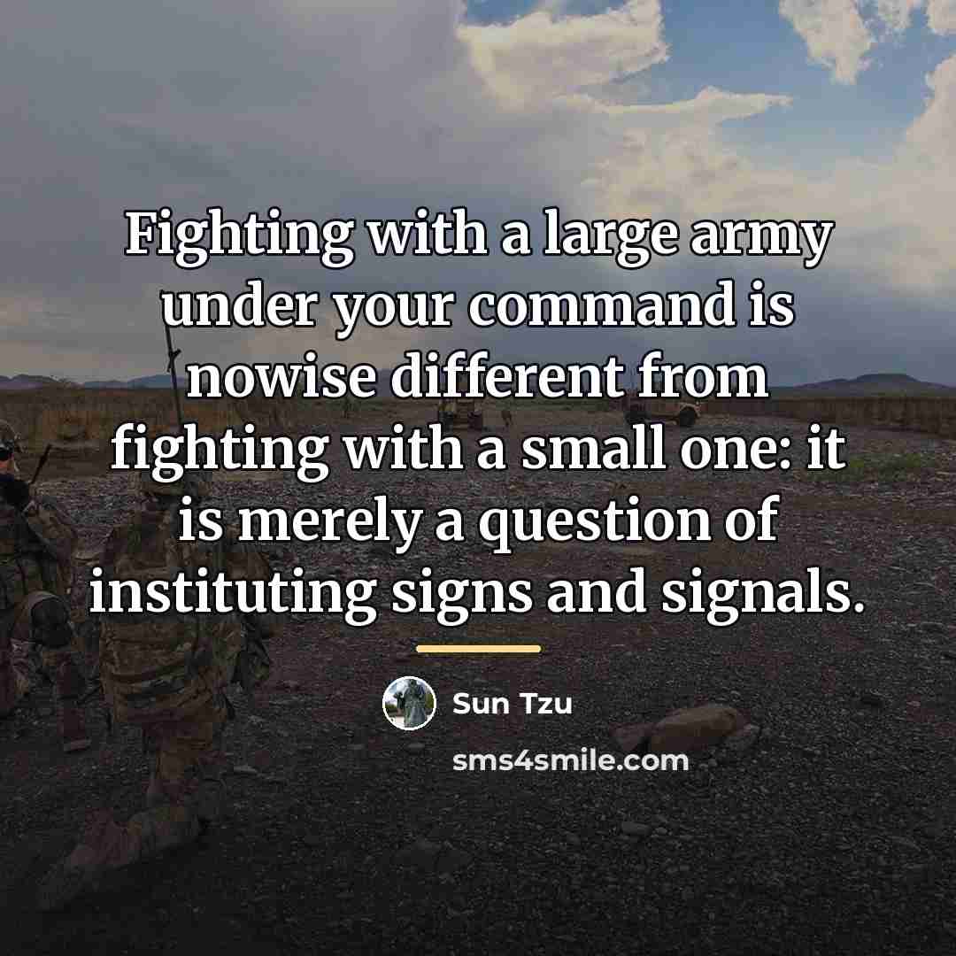 “Fighting with a large army under your command is nowise…” quote by Sun Tzu