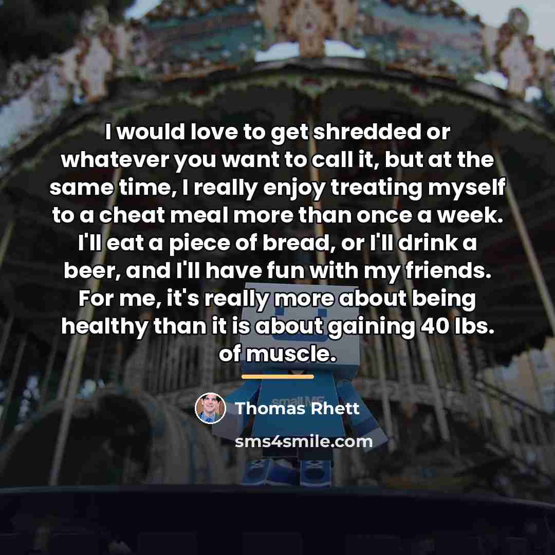 “I would love to get shredded or whatever you want…” quote by Thomas Rhett