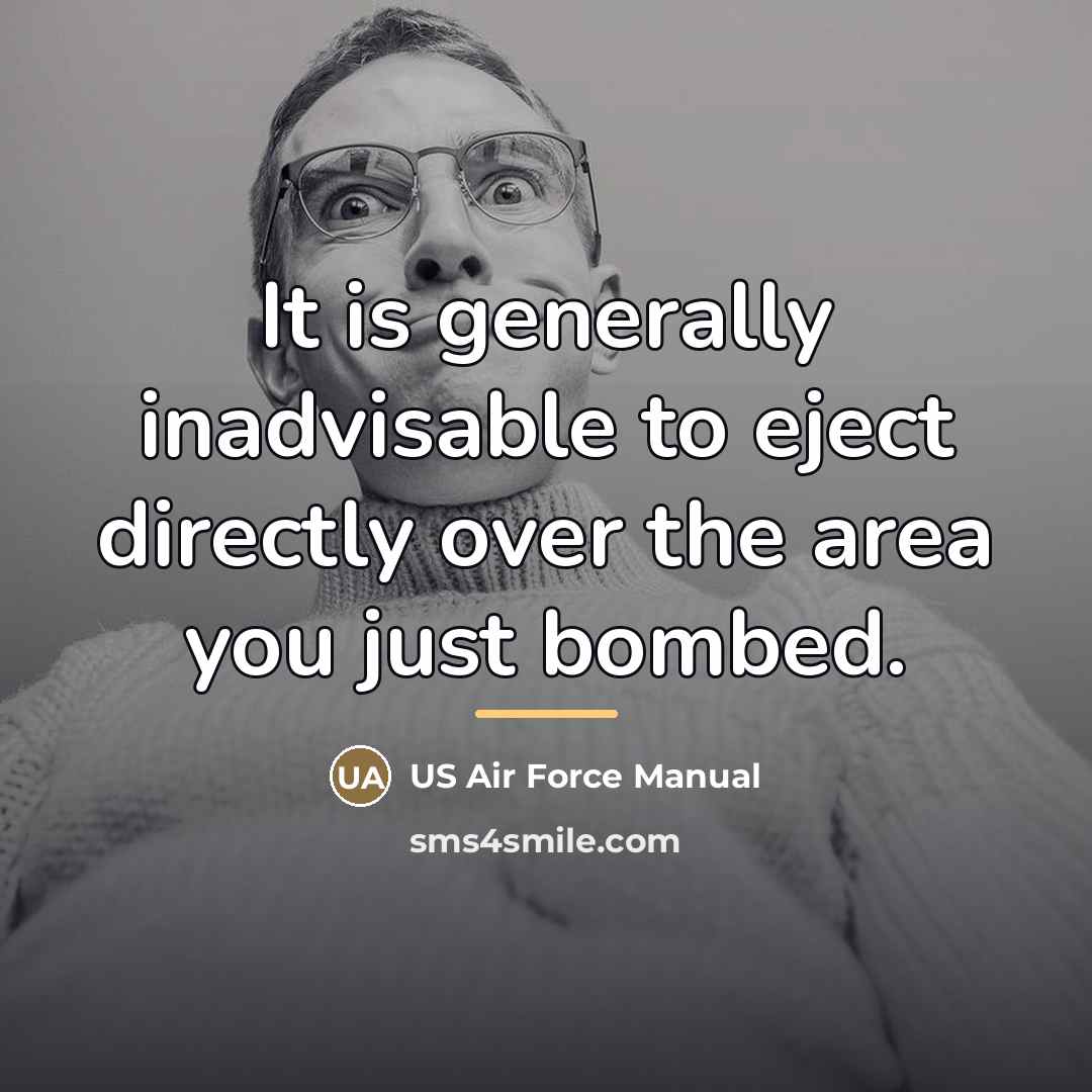 “It is generally inadvisable to eject directly over the area…” quote by US Air Force Manual