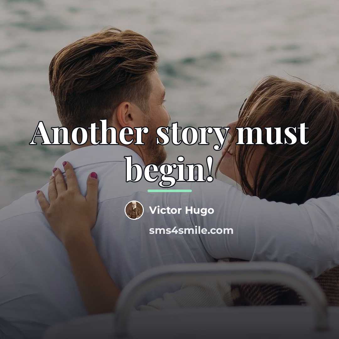 “Another story must begin!…” quote by Victor Hugo