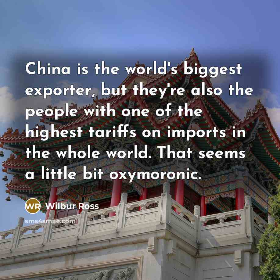 “China is the world's biggest exporter, but they're also the…” quote by Wilbur Ross