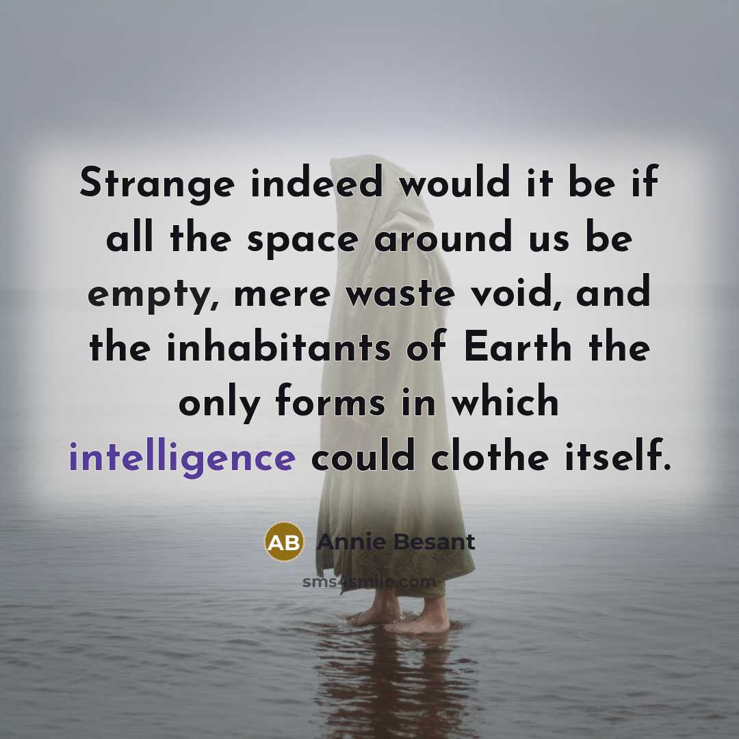 “Strange indeed would it be if all the space around…” quote by Annie Besant