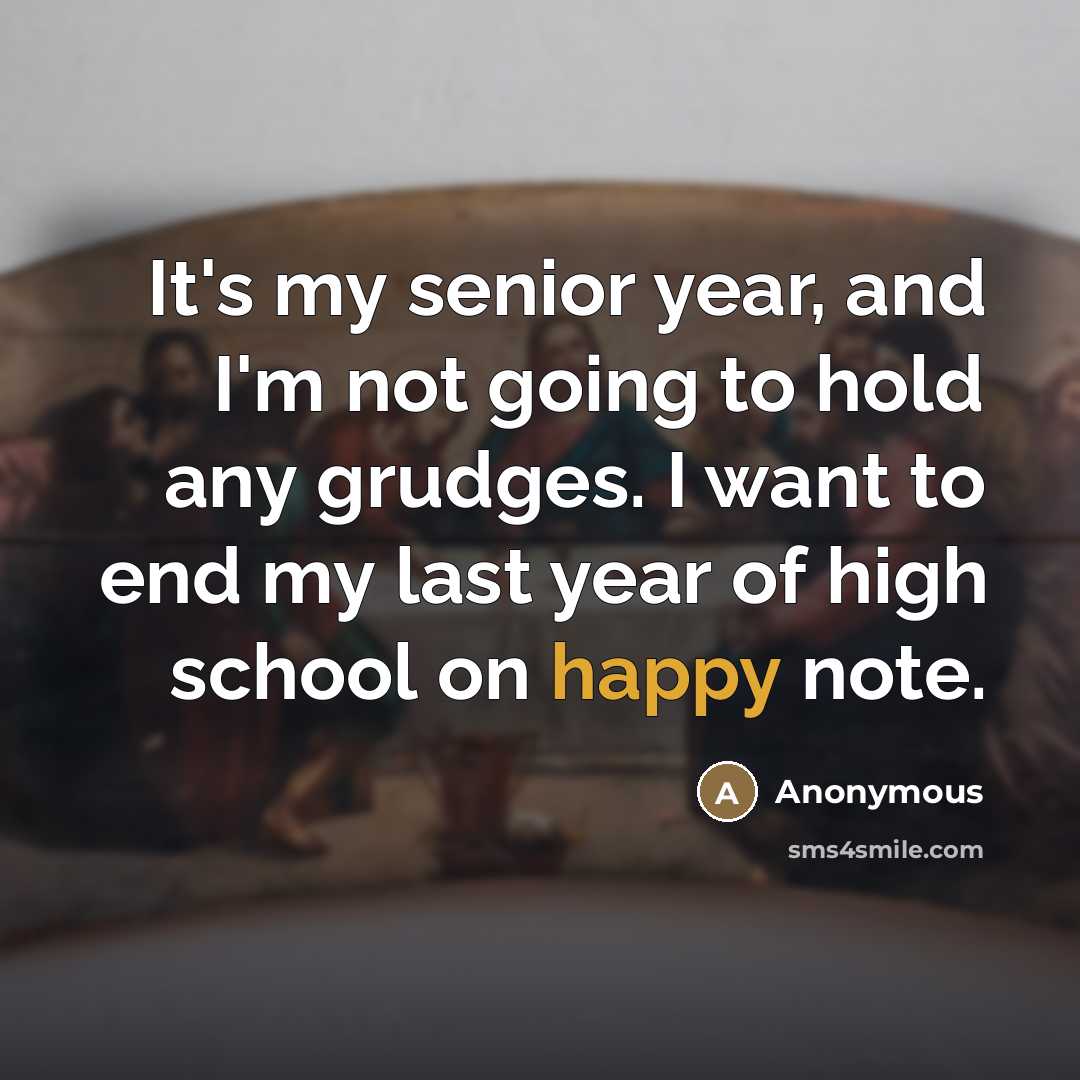 “It's my senior year, and I'm not going to hold…” quote by Anonymous