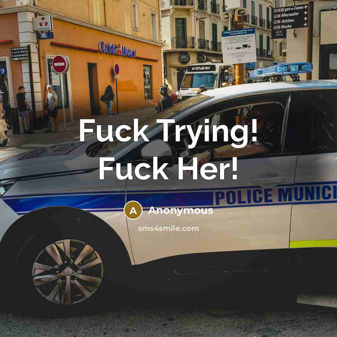 “Fuck Trying! Fuck Her!” quote by Anonymous