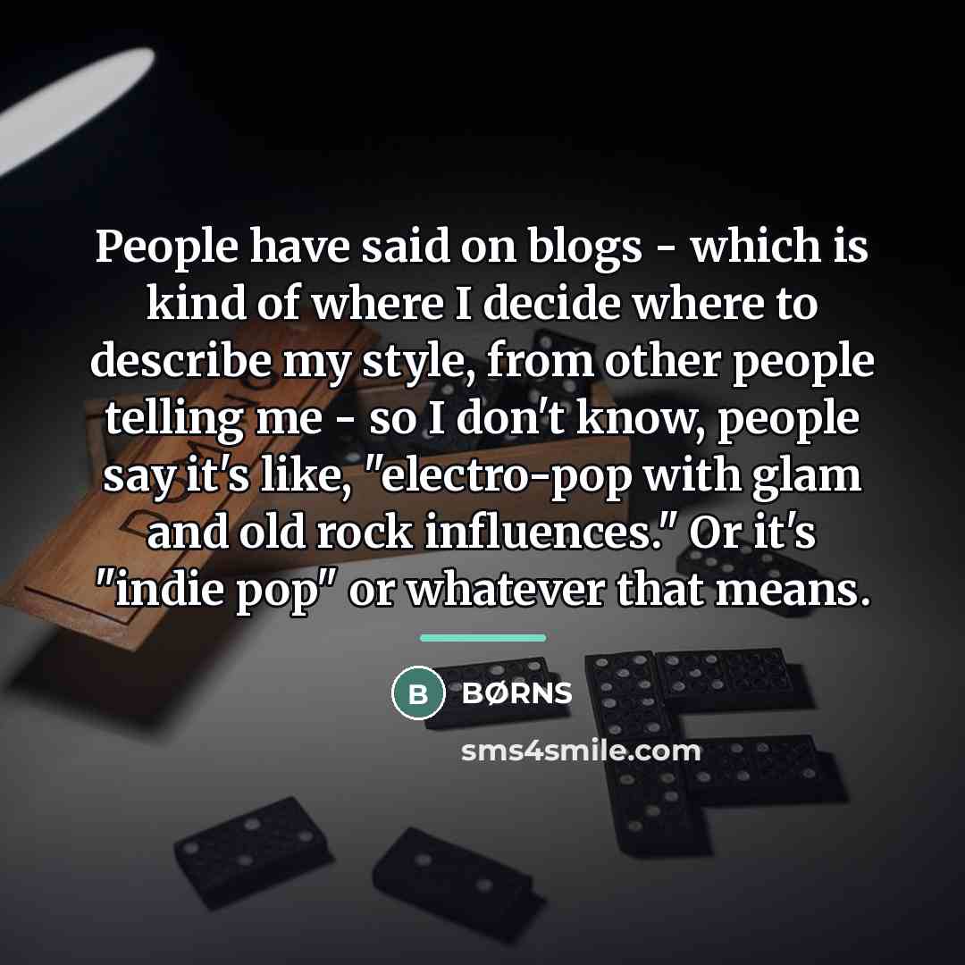 “People have said on blogs - which is kind of…” quote by BØRNS