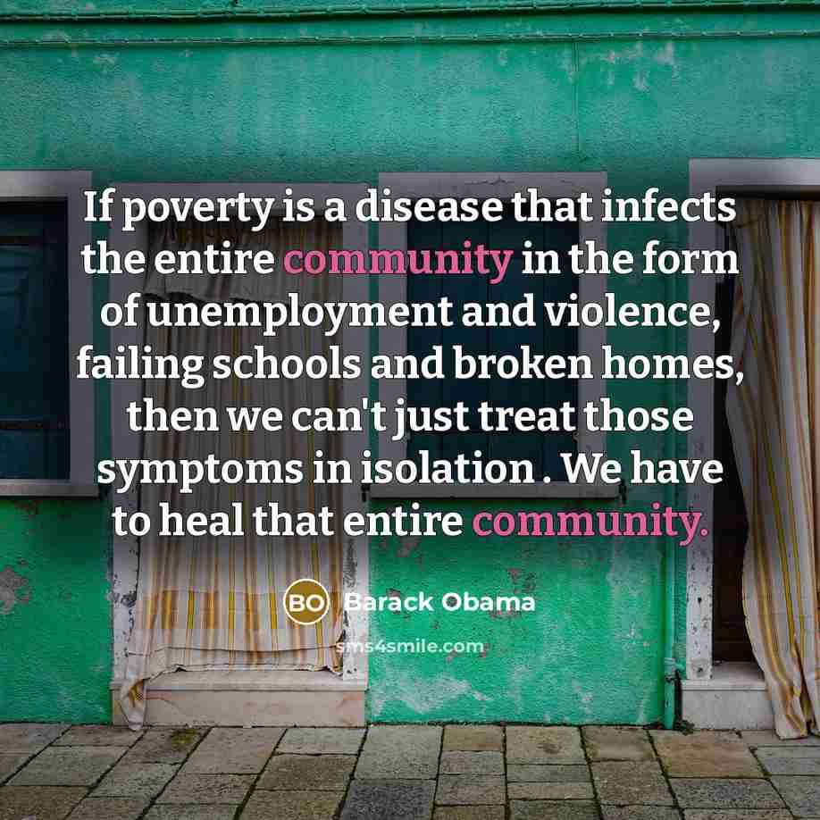 “If poverty is a disease that infects the entire community…” quote by Barack Obama