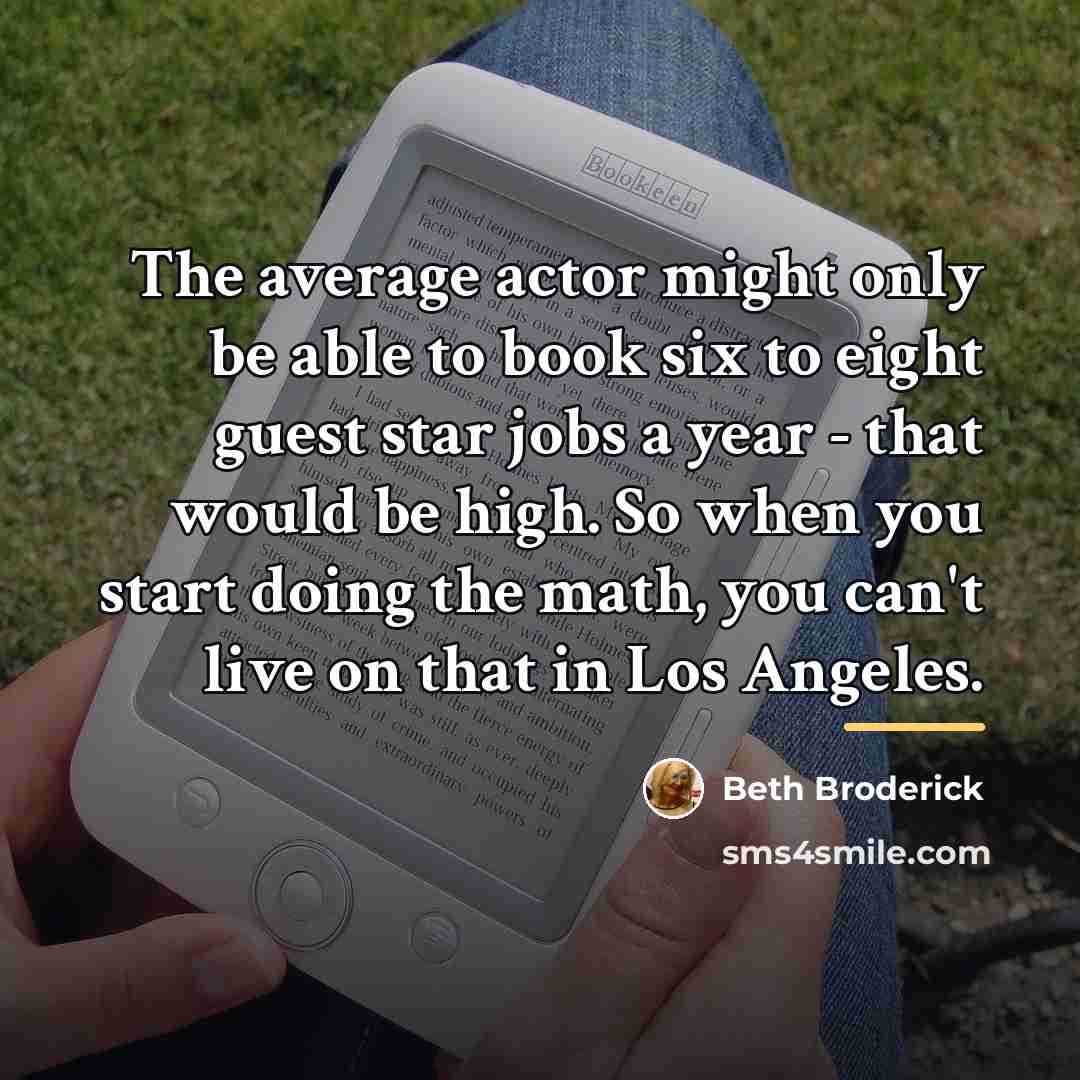 “The average actor might only be able to book six…” quote by Beth Broderick