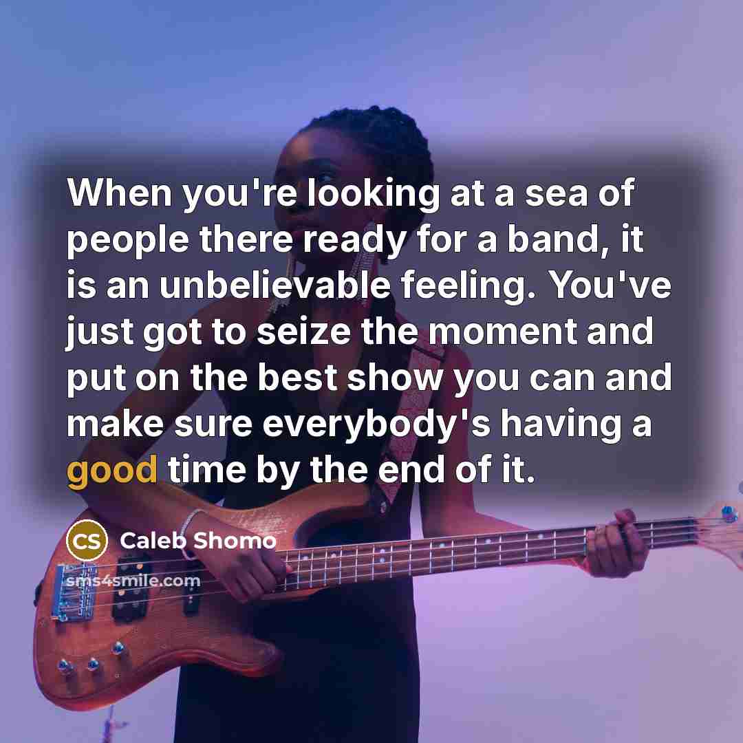 “When you're looking at a sea of people there ready…” quote by Caleb Shomo