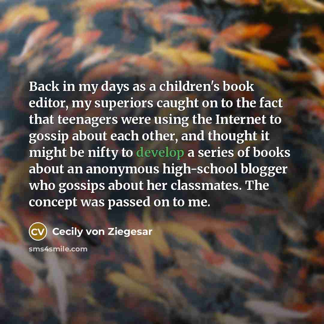 “Back in my days as a children's book editor, my…” quote by Cecily von Ziegesar
