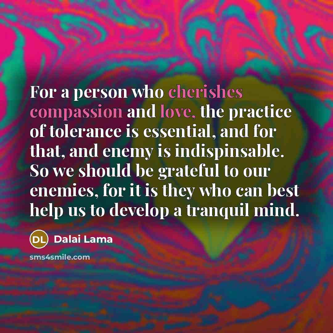 “For a person who cherishes compassion and love, the practice…” quote by Dalai Lama