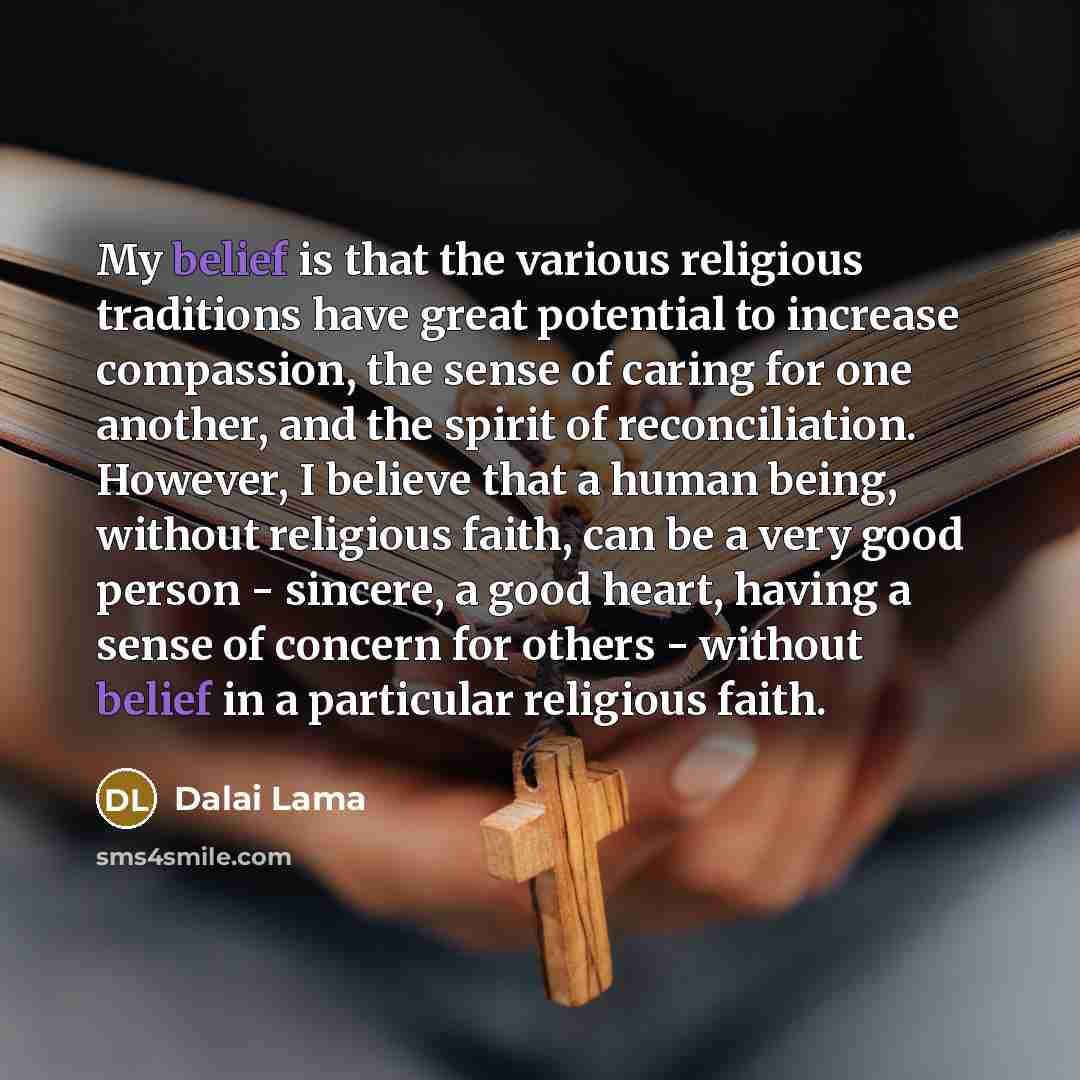 “My belief is that the various religious traditions have great…” quote by Dalai Lama