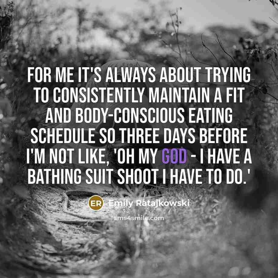 “For me it's always about trying to consistently maintain a…” quote by Emily Ratajkowski