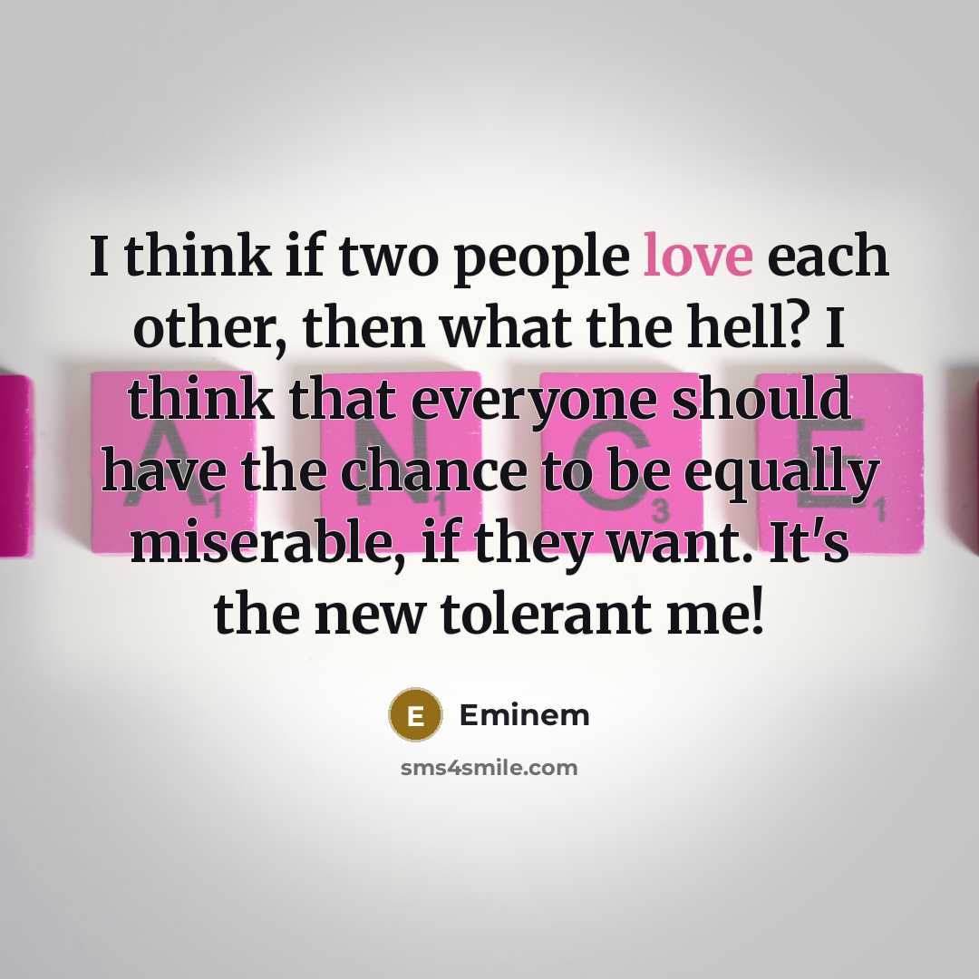 “I think if two people love each other, then what…” quote by Eminem