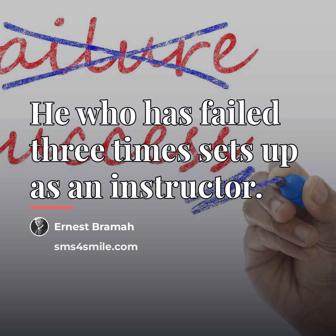 “He who has failed three times sets up as an…” quote by Ernest Bramah