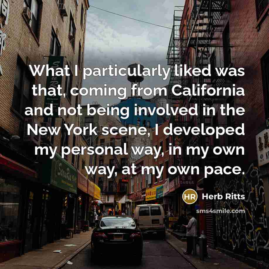 “What I particularly liked was that, coming from California and…” quote by Herb Ritts