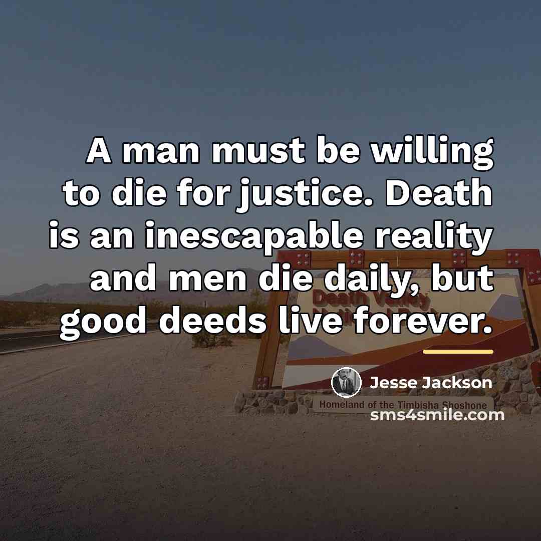 “A man must be willing to die for justice. Death…” quote by Jesse Jackson