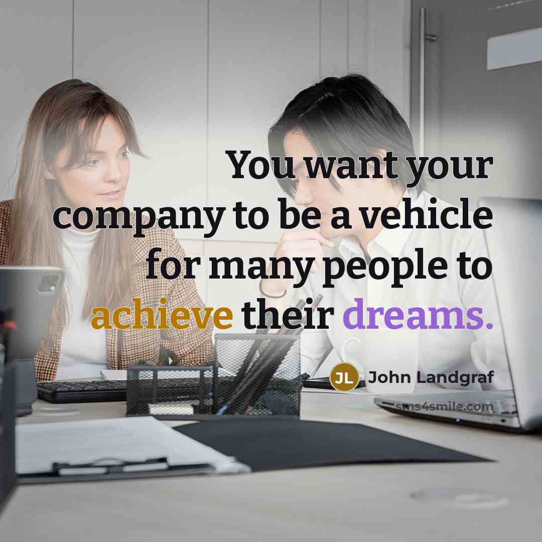 “You want your company to be a vehicle for many…” quote by John Landgraf