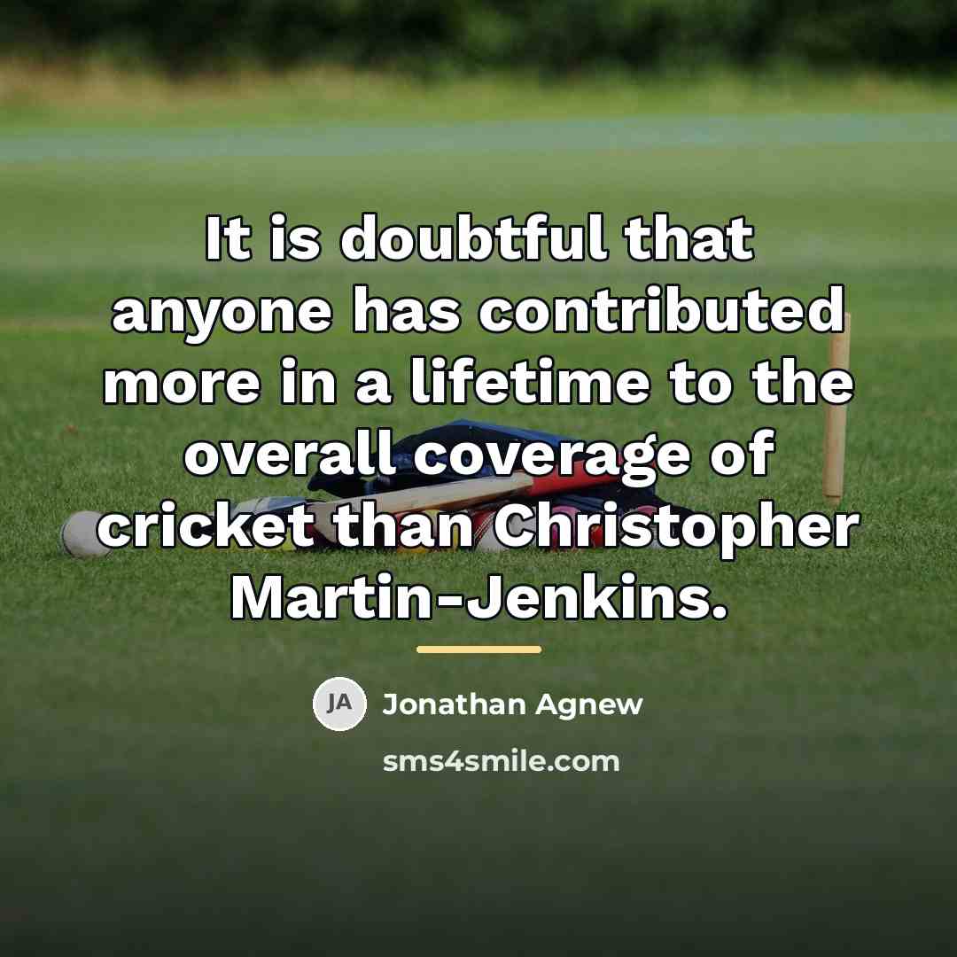 “It is doubtful that anyone has contributed more in a…” quote by Jonathan Agnew