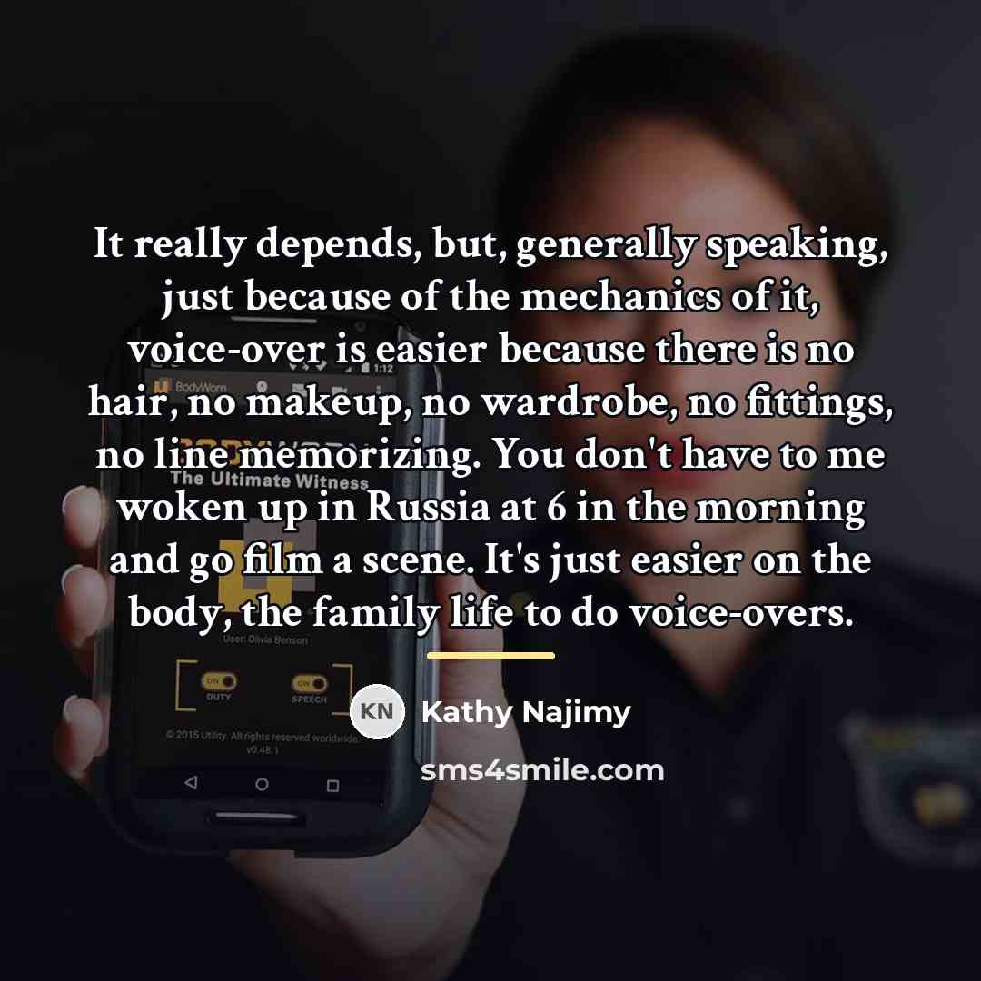 “It really depends, but, generally speaking, just because of the…” quote by Kathy Najimy