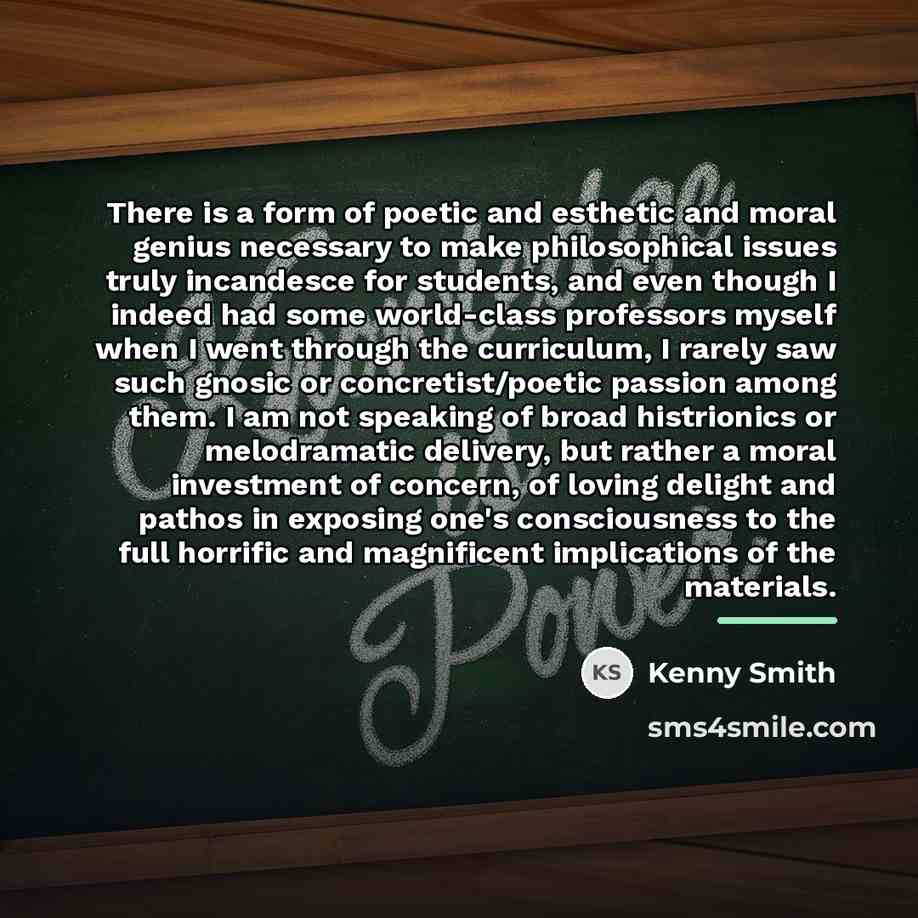 “There is a form of poetic and esthetic and moral…” quote by Kenny Smith