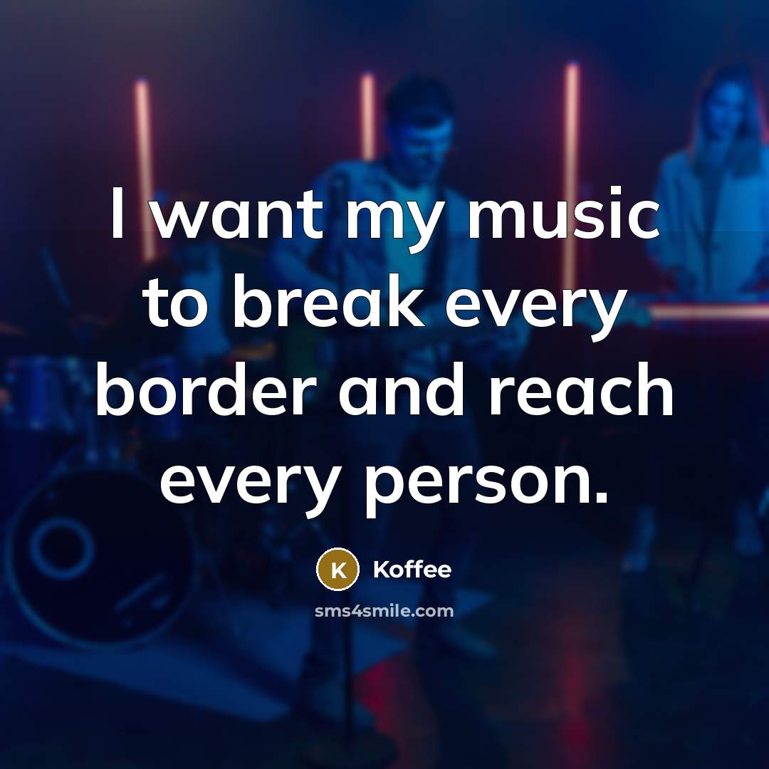 “I want my music to break every border and reach…” quote by Koffee