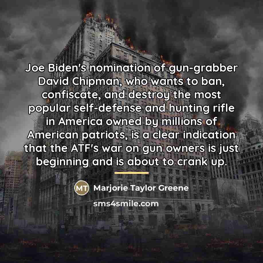 “Joe Biden's nomination of gun-grabber David Chipman, who wants to…” quote by Marjorie Taylor Greene