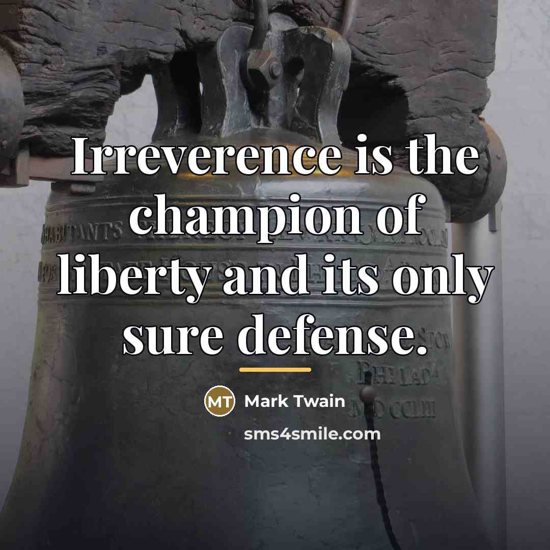 “Irreverence is the champion of liberty and its only sure…” quote by Mark Twain
