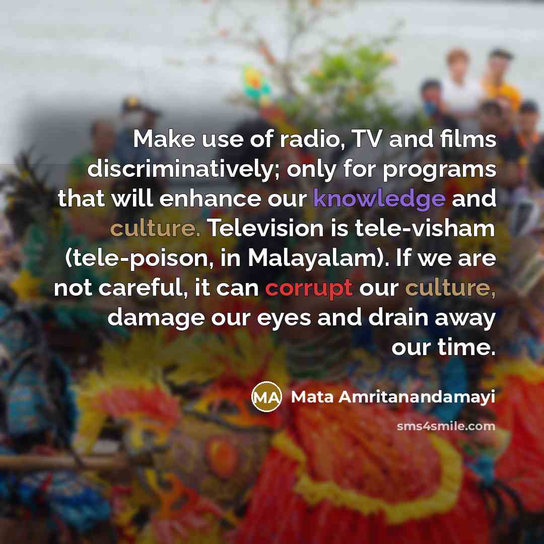 “Make use of radio, TV and films discriminatively; only for…” quote by Mata Amritanandamayi