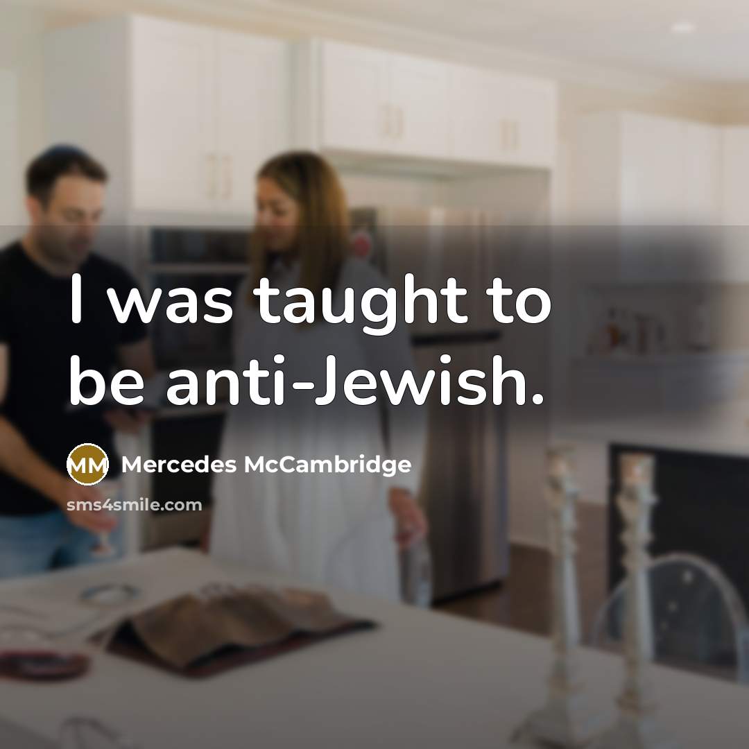 “I was taught to be anti-Jewish.” quote by Mercedes McCambridge