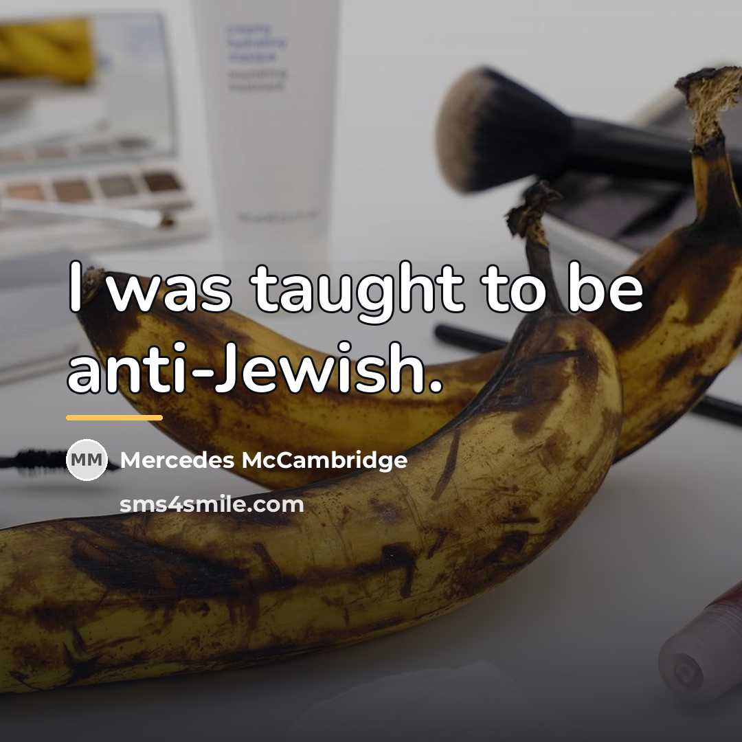 “I was taught to be anti-Jewish.…” quote by Mercedes McCambridge