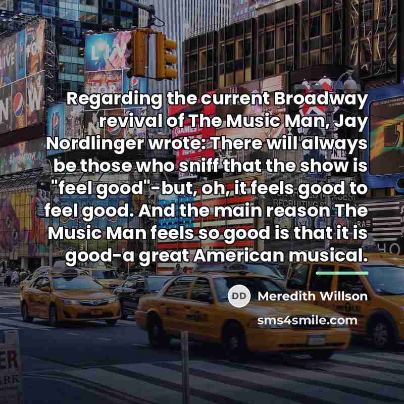 “Regarding the current Broadway revival of The Music Man, Jay…” quote by Meredith Willson
