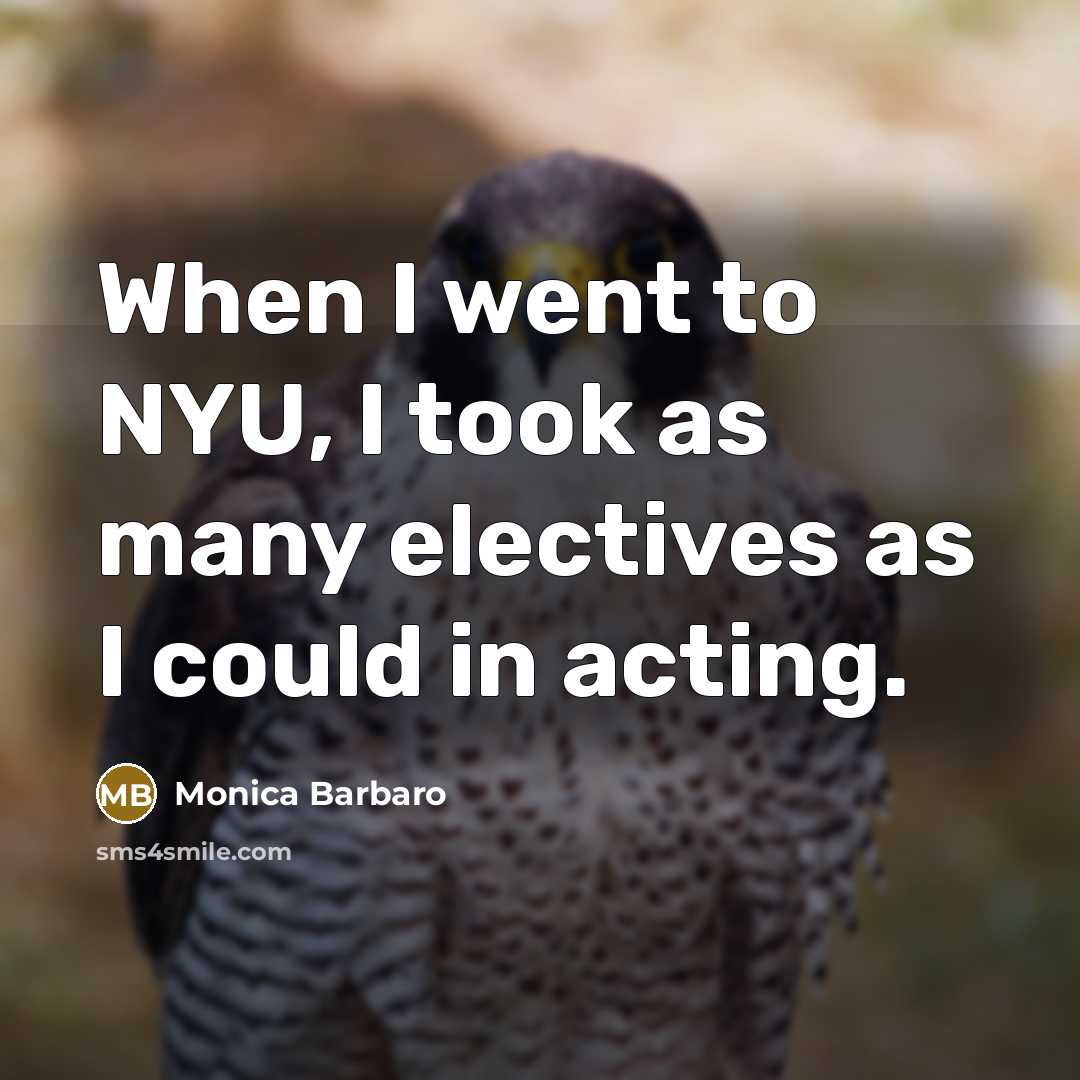 “When I went to NYU, I took as many electives…” quote by Monica Barbaro